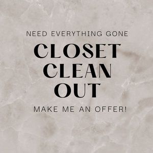 Closet! Need everything gone- moving sale! Make me an offer!